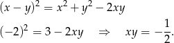  2 2 2 (x− y) = x + y − 2xy 2 1- (− 2) = 3− 2xy ⇒ xy = − 2 . 
