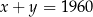 x + y = 1960 