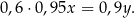 0,6⋅0 ,95x = 0,9y . 