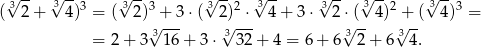  √3-- √3--3 √3-- 3 √3--2 3√ -- 3√ -- √3-- 2 √3--3 ( 2 + 4) = ( 2 ) + 3 ⋅( 2) ⋅ 4+ 3⋅ 2⋅( 4 ) + ( 4) = = 2 + 3√31-6+ 3⋅√33-2+ 4 = 6+ 6√32-+ 6√34. 