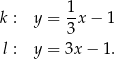 k : y = 1-x− 1 3 l : y = 3x − 1. 
