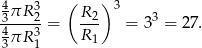 4 ( ) 3 3-πR-32 R-2 3 4 πR 3 = R 1 = 3 = 27. 3 1 