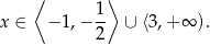  ⟨ ⟩ 1- x ∈ − 1,− 2 ∪ ⟨3,+ ∞ ). 