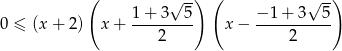  ( √ --) ( √ --) 1-+-3--5- −-1-+-3--5- 0 ≤ (x+ 2) x + 2 x − 2 