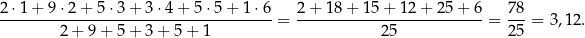 2-⋅1+--9⋅2-+-5-⋅3-+-3-⋅4+--5⋅-5+-1-⋅6-= 2-+-18-+-15-+-12-+-25-+-6-= 78-= 3,12. 2 + 9 + 5 + 3 + 5 + 1 25 25 