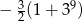  3 9 − 2(1 + 3 ) 