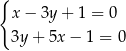 { x− 3y + 1 = 0 3y + 5x − 1 = 0 