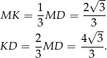  √ -- 1- 2---3 MK = 3 MD = 3 √ -- KD = 2MD = 4--3-. 3 3 