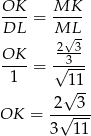  OK--= MK-- DL ML√- OK 2-3- ----= √3--- 1 11 2√ 3- OK = -√---- 3 11 