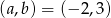 (a,b) = (− 2,3 ) 