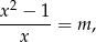 x2 −-1- x = m , 