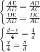 { AE- = AD- AD AC DAED- = DACC- { d−x 4 -4--= d x = 5 4 d 