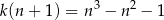  3 2 k(n+ 1) = n − n − 1 