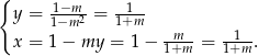 { y = 1−m-2 = -1-- 1−m 1+m -m-- --1- x = 1− my = 1 − 1+m = 1+m . 