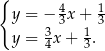 { y = − 4x+ 1 3 3 1 3 y = 4x + 3. 