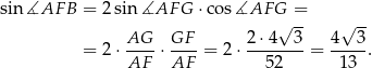 sin ∡AF B = 2 sin∡AF G ⋅ cos∡AF G = √ -- √ -- AG-- GF-- 2⋅4---3- 4---3 = 2 ⋅ AF ⋅AF = 2⋅ 52 = 1 3 . 