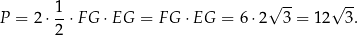  1 √ -- √ -- P = 2 ⋅--⋅FG ⋅EG = F G ⋅EG = 6 ⋅2 3 = 12 3. 2 