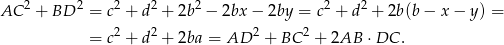 AC 2 + BD 2 = c2 + d2 + 2b2 − 2bx − 2by = c2 + d2 + 2b(b− x− y) = 2 2 2 2 = c + d + 2ba = AD + BC + 2AB ⋅DC . 