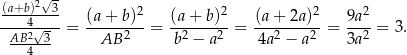  √- (a+b)2-3 (a+ b)2 (a+ b )2 (a + 2a)2 9a2 ----42√---= -----2-- = -2----2-= ---2----2-= --2-= 3 . AB-4-3 AB b − a 4a − a 3a 