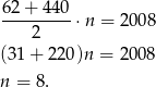 6-2+-4-40 ⋅n = 20 08 2 (31 + 220 )n = 200 8 n = 8. 