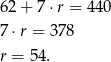 62 + 7 ⋅r = 44 0 7 ⋅r = 378 r = 5 4. 