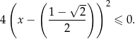  ( ( √ --) )2 4 x − 1-−---2- ≤ 0 . 2 