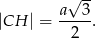  √ -- a--3- |CH | = 2 . 