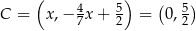  ( ) ( ) C = x,− 47 x+ 52 = 0, 52 