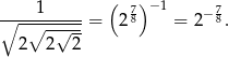  ( )− 1 ∘---1------= 278 = 2− 78. ∘ -√--- 2 2 2 
