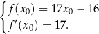 { f(x0) = 17x 0 − 1 6 ′ f(x 0) = 17. 