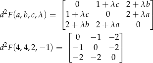  ⌊ ⌋ 0 1 + λc 2 + λb d 2F(a,b,c,λ) = ⌈ 1+ λc 0 2 + λa ⌉ 2+ λb 2 + λa 0 ⌊ ⌋ 0 − 1 − 2 d 2F(4,4,2,− 1) = ⌈− 1 0 − 2⌉ − 2 − 2 0 