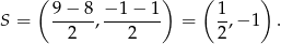  ( ) ( ) S = 9-−-8-, −-1−-1 = 1,− 1 . 2 2 2 