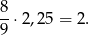 8 --⋅2,25 = 2 . 9 