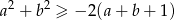 a2 + b2 ≥ − 2(a + b + 1) 
