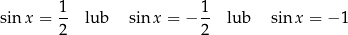  1 1 sinx = -- lub sin x = − -- lub sinx = − 1 2 2 