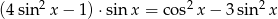  2 2 2 (4sin x− 1)⋅sin x = cos x− 3sin x 