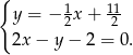 { 1 11 y = − 2x + 2 2x − y − 2 = 0. 