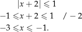  |x + 2| ≤ 1 − 1 ≤x + 2 ≤ 1 / − 2 − 3 ≤x ≤ −1 . 