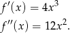  ′ 3 f (x) = 4x f′′(x ) = 12x2. 
