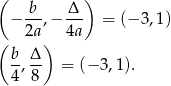 ( ) b Δ − ---,− --- = (− 3,1) ( 2a ) 4a b- Δ- 4 ,8 = (− 3,1 ). 