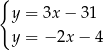 { y = 3x − 31 y = − 2x− 4 