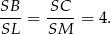 SB SC -SL = SM--= 4. 