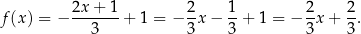 f(x ) = − 2x-+-1-+ 1 = − 2x − 1+ 1 = − 2-x+ 2. 3 3 3 3 3 