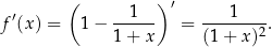  ( ) ′ --1--- ′ ----1---- f (x) = 1− 1 + x = (1 + x)2 . 