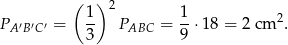  ( ) 2 P ′ ′′ = 1- P = 1-⋅18 = 2 cm 2. AB C 3 ABC 9 