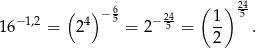  ( ) 6 ( ) 24 16 −1,2 = 24 − 5 = 2− 254= 1- 5 . 2 
