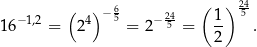  ( ) 24 −1,2 ( 4)− 65 − 24 1- 5 16 = 2 = 2 5 = 2 . 