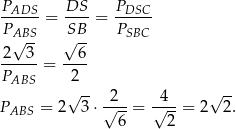 PADS-- DS-- PDSC- P = SB = P A√BS- √ -- SBC 2--3- = --6- PABS 2 √ -- 2 4 √ -- PABS = 2 3 ⋅√---= √---= 2 2. 6 2 