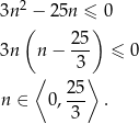  2 3n (− 2 5n ≤)0 25- 3n n − 3 ≤ 0 ⟨ ⟩ n ∈ 0, 25- . 3 