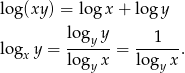 log (xy) = log x + logy lo gyy 1 logx y = ------= ------. lo gyx logy x 